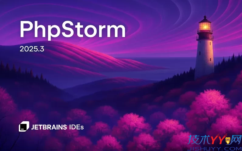JetBrains PhpStorm 2025.3.1.1 直装激活版下载 – 专业PHP集成开发环境，支持Laravel/Symfony/WordPress，免密钥永久激活！_www.jishuyy.com