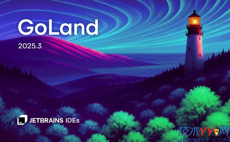 JetBrains GoLand 2025.3.1 直装激活版下载 – 专业Go语言开发IDE，支持Gin/Echo/GORM，免密钥永久激活！_www.jishuyy.com